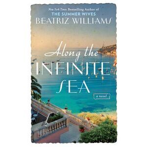 Along the Infinite Sea -- Beatriz Williams